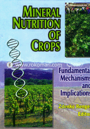 Mineral Nutrition of Crops : Fundamental Mechanisms and Implications -1st Ed image