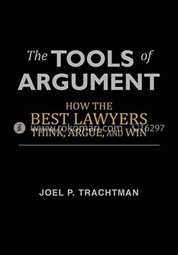 The Tools of Argument: How the Best Lawyers Think, Argue, and Win image