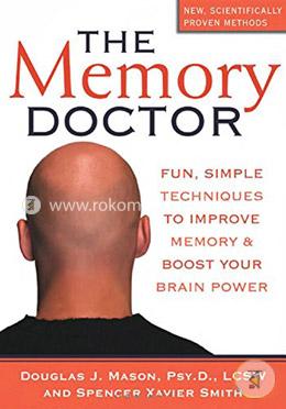 The Memory Doctor: Fun, Simple Techniques to Improve Memory and Boost Your Brain Power image