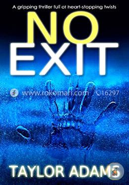No Exit A Gripping Thriller Full Of Heart-Stopping Twists image