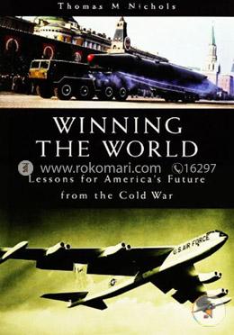 Winning the World: Lessons for America's Future from the Cold War (Humanistic Perspectives on International Relations)  image