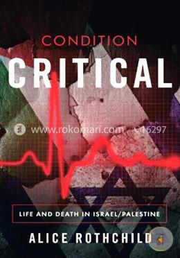 Condition critical: life and death in Palestine/Israel image