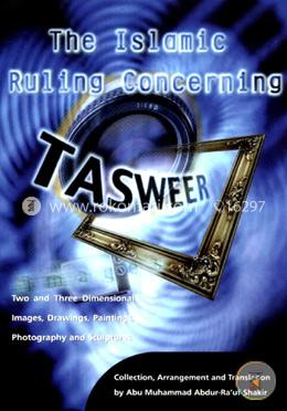 The Islamic Ruling Concerning Tasweer: Two and Three Dimensional Images, Drawings, Paintings, Photography and Sculptures image