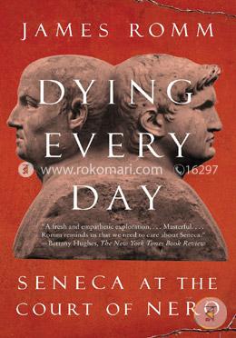 Dying Every Day: Seneca at the Court of Nero image