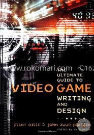 The Ultimate Guide to Video Game Writing and Design image