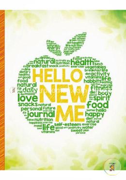Hello New Me: A Daily Food and Exercise Journal to Help You Become the Best Version of Yourself image