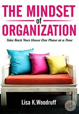 The Mindset of Organization: Take Back Your House One Phase at a Time image