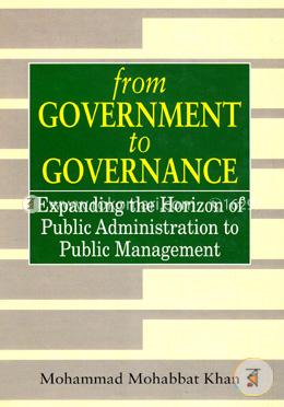 From Government to Governance Expanding the Horizon of Public Administration to Public Management image