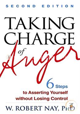 Taking Charge of Anger: Six Steps to Asserting Yourself without Losing Control image