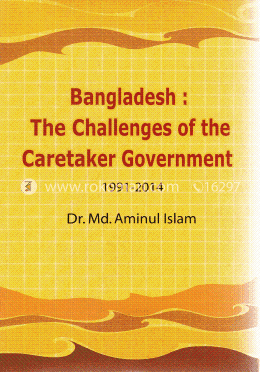 Bangladesh: The Challenges of the Caretaker Government 1991-2014 image