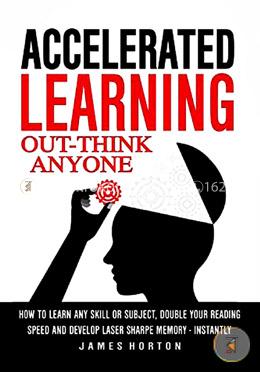 Accelerated Learning: How To Learn Any Skill Or Subject, Double Your Reading Spe image