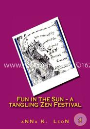 Fun in the Sun - A Tangling Zen Festival: Design Ideas, Zen- Doodles, Zen-Tangles, Zendalas, Zen- Stacking and Tangles image