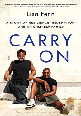 Carry On: A Story of Resilience, Redemption, and an Unlikely Family image