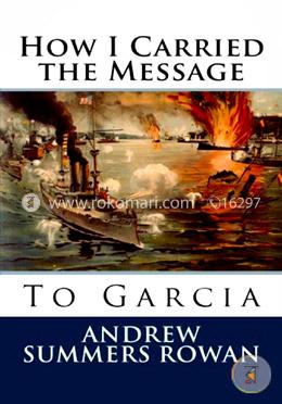 How I Carried the Message to Garcia image