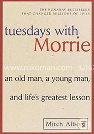 Tuesdays with Morrie: An Old Man, a Young Man, and Life's Greatest Lesson  image