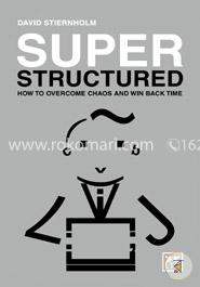 Super Structured: How to Overcome Chaos and Win Back Time  image