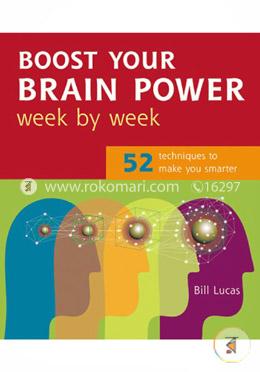Boost Your Brain Power Week by Week: 52 Techniques to Make You Smarter image