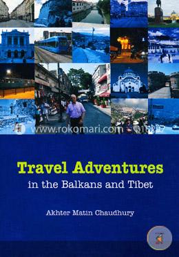 Travel Adventures in the Balkans and Tibet image