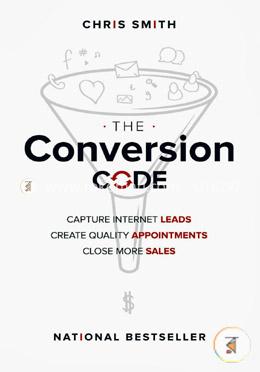 The Conversion Code: Capture Internet Leads, Create Quality Appointments, Close More Sales image