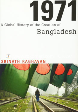 1971: A Global History of the Creation of Bangladesh image