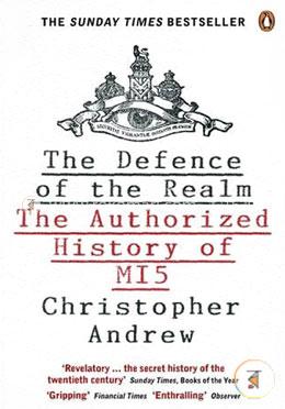 The Defence of the Realm: The Authorized History of MI5