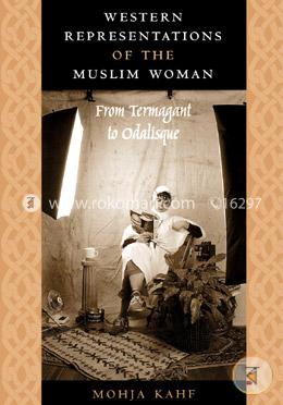 Western Representations of the Muslim Woman: From Termagant to Odalisque image