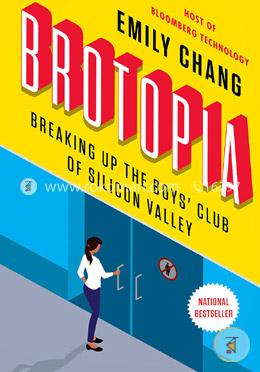 Brotopia: Breaking Up the Boys' Club of Silicon Valley image