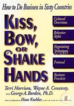 Kiss Bow Or Shake Hands (How to do business in sixty countries) image