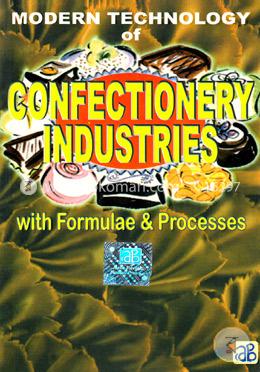 Modern Technology of Confectionery Industries with Formulae and Processes image