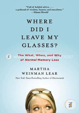 Where Did I Leave My Glasses?: The What, When, and Why of Normal Memory Loss image