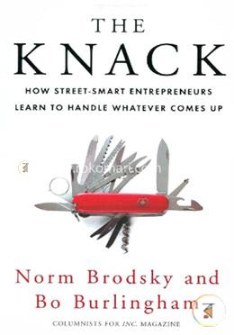 The Knack: How Street-Smart Entrepreneurs Learn to Handle Whatever Comes Up image