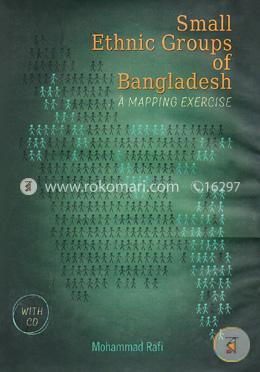 Small Ethnic Groups of Bangladesh a Mapping Exercise (with CD) image