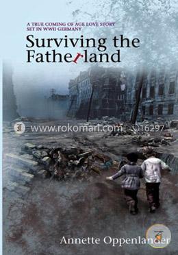 Surviving the Fatherland: A True Coming-Of-Age Love Story Set in WWII Germany image