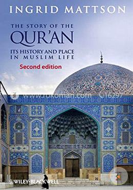 The Story of the Qur′an: Its History and Place in Muslim Life image