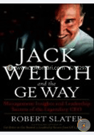 Jack Welch and the G.E. Way : Management Insights and Leadership Secrets of the Legendary CEO  image