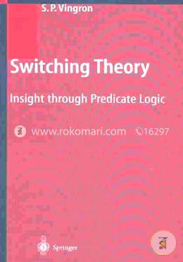 Switching Theory: Insight Through Predicate Logic image