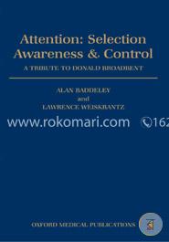 Attention: Selection, Awareness, and Control: A Tribute to Donald Broadbent image