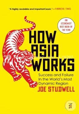 How Asia Works: Success and Failure in the World's Most Dynamic Region image