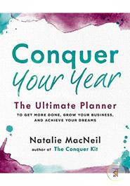 Conquer Your Year: The Ultimate Planner to Get More Done, Grow Your Business, and Achieve Your Dreams (The Conquer Series) image