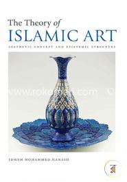 The Theory of Islamic Art: Aesthetic Concept and Epistemic Structure image