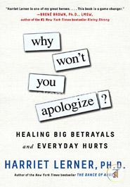 Why Won't You Apologize?: Healing Big Betrayals and Everyday Hurts image