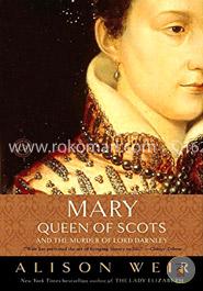 Mary, Queen of Scots, and the Murder of Lord Darnley image