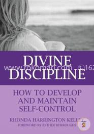 Divine Discipline: How to Develop and Maintain Self-Control image