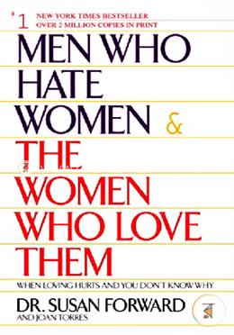 Men Who Hate Women and the Women Who Love Them: When Loving Hurts And You Don't Know Why image