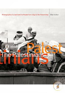The Palestinians: Photographs of a Land and its People from 1839 to the Present Day image