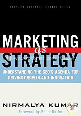 Marketing as Strategy: Understanding the CEO's Agenda for Driving Growth and Innovation  image