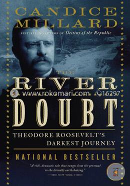 The River of Doubt: Theodore Roosevelts Darkest Journey  image