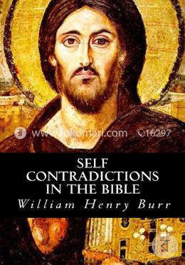 Self Contradictions in the Bible 