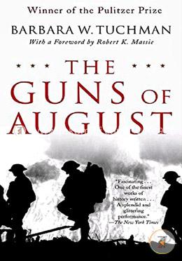 The Guns of August: The Pulitzer Prize-Winning Classic About the Outbreak of World War I image