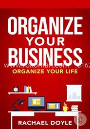 Organize Your Business: Organize Your Life image